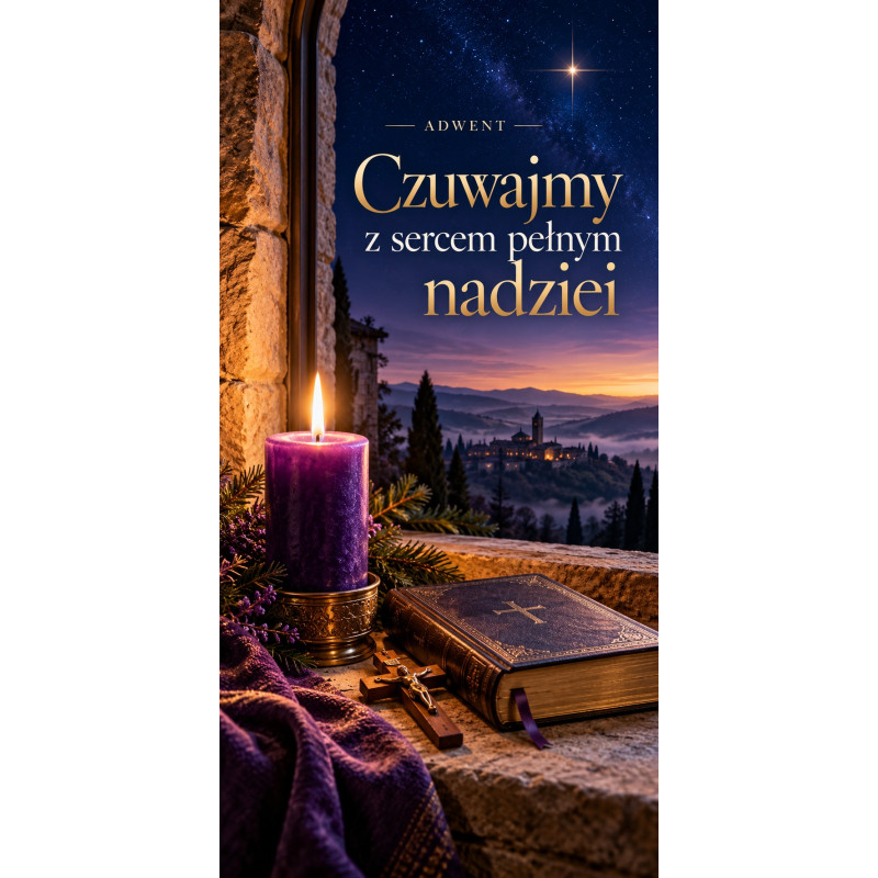 Adwent – Czuwajmy z sercem pełnym nadziei