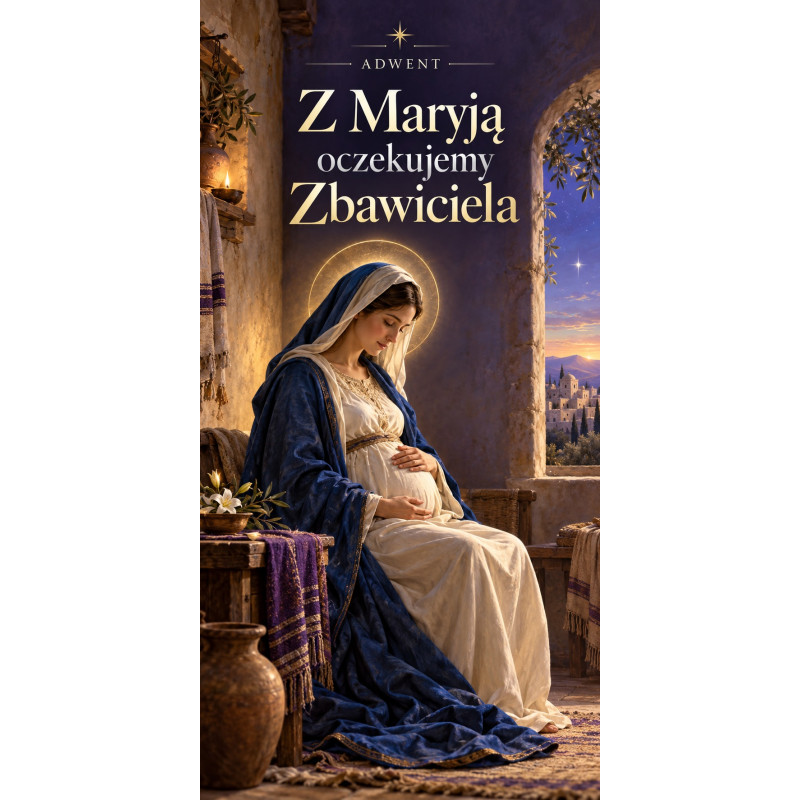 Adwent – Z Maryją oczekujemy Zbawiciela
