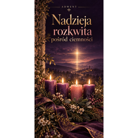 Adwent – Nadzieja rozkwita pośród ciemności