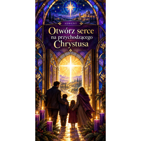 Adwent – Otwórz serce na przychodzącego Chrystusa