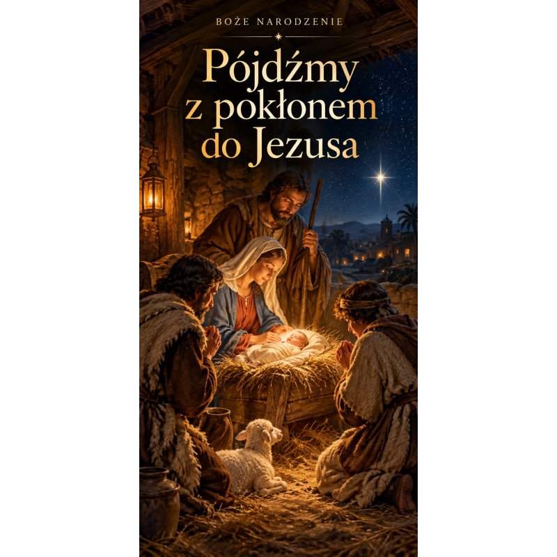 Pójdźmy z pokłonem do Jezusa – Boże Narodzenie