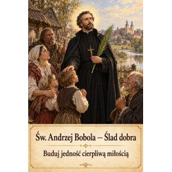 Św. Andrzej Bobola – ślad dobra i jedności