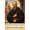 Św. Maksymilian Maria Kolbe – Portret wiary